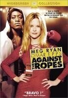 Dans les Cordes - Against the Ropes (2004)