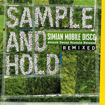Simian Mobile Disco - Sample And Hold - Attack Decay/Remixed