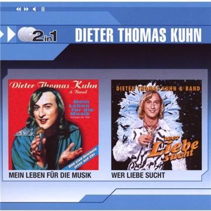 Dieter Thomas Kuhn - Mein Leben Für/Wer Liebe Sucht (2 In 1) (2 CDs)