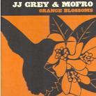 Grey JJ & Mofro - Orange Blossoms