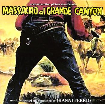 Gianni Ferrio - Massacro Al Grande Canyon - OST