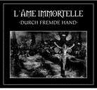 L'Ame Immortelle - Durch Fremde Hand (Limited Edition, 2 CDs)