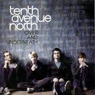 Tenth Avenue North - Over And Underneath
