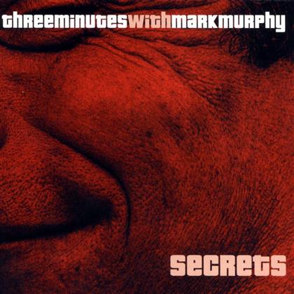 Three Minutes With Mark Murphy - Secrets