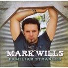 Mark Wills - Familiar Stranger (European Edition)