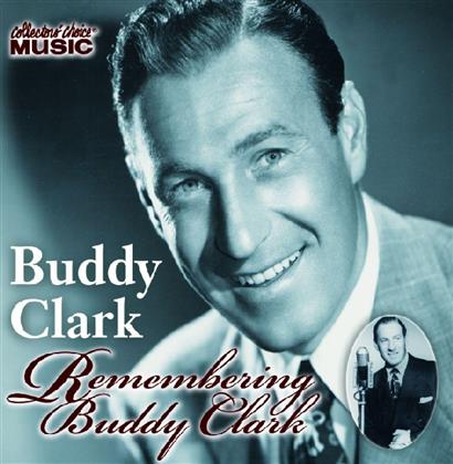 Buddy Clark - Remembering Buddy Clark