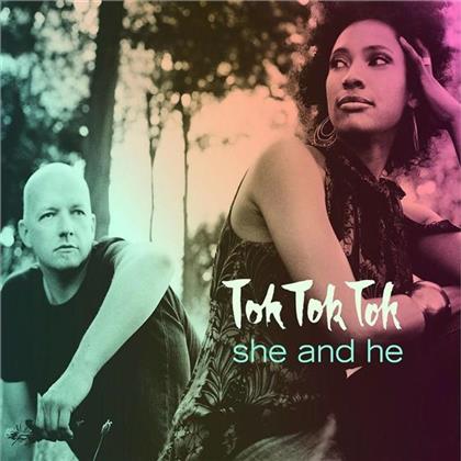 Tok Tok Tok - She & He
