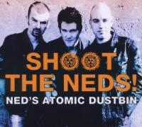 Neds Atomic Dustbin - Shoot The Neds