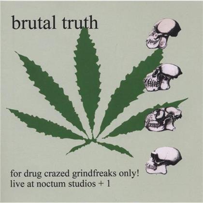 Brutal Truth - For Drug Crazed .... - Re-Release
