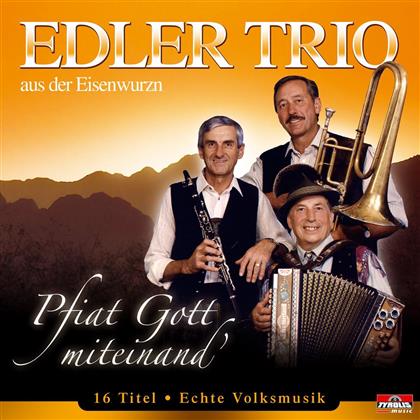 Edler Trio - Pfiat Gott Miteinand'