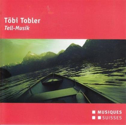Töbi Tobler - Tell-Musik
