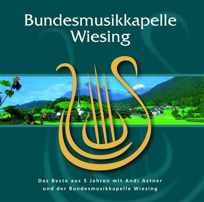 Bundesmusikkapelle Wiesing - Das Beste Aus 5 Jahren