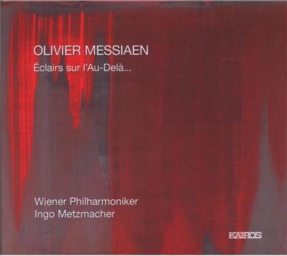 Metzmacher/Wiener Philharmonik & Olivier Messiaen (1908-1992) - Eclairs Sur L'au-Dela...