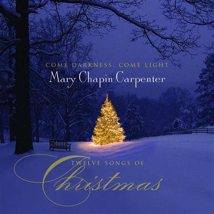Mary Chapin Carpenter - Come Darkness Come Light - Christmas