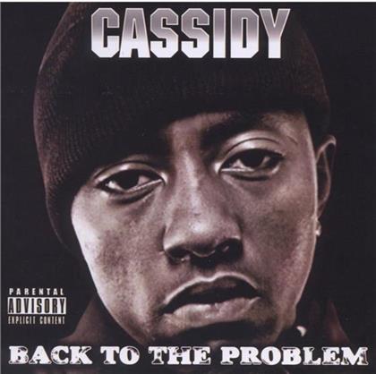 Cassidy - Back To The Problem