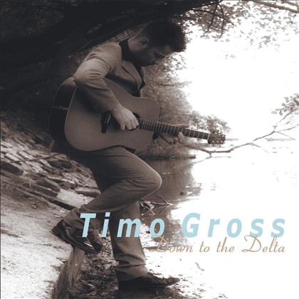 Timo Gross - Down To The Delta