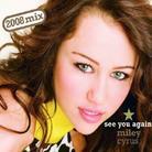 Miley Cyrus - See You Again (2008 Mix)