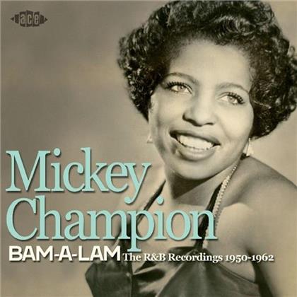 Mickey Champion - Bam A Lam