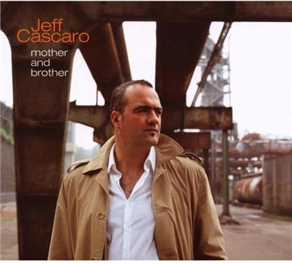 Jeff Cascaro - Mother & Brother