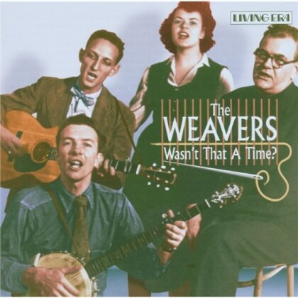 The Weavers - Wasn't That A Time