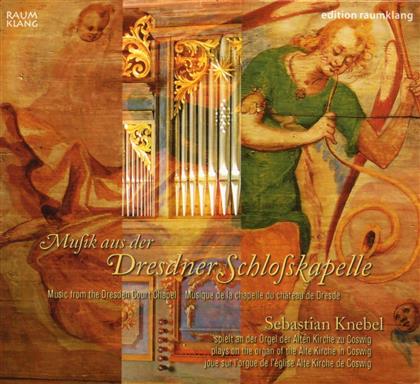 Sebastian Knebel & --- - Musik Aus Der Dresdner Schloss