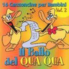 16 Canzoncine Per Bambini - Il Ballo Del Qua Qua - Vol. 2
