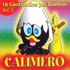 16 Canzoncine Per Bambini - Calimero - Vol. 5