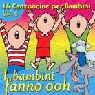 16 Canzoncine Per Bambini - I Bambini Fanno Ooh - Vol. 6