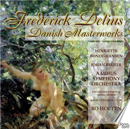 Bo Holten (*1948), Henriette Bonde Hansen, Aarhus Symphony Orchestra & Frederick Delius (1862-1934) - Daenische Mesterwerke