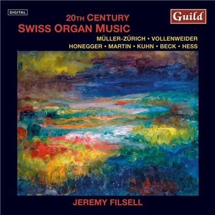 Filsell Jeremy, Organ & Beck,Hess,Honegger,Kuhn,Martin - 20Th Century Swiss Organ Music