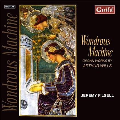 Filsell Jeremy, Organ & Wills - Wondrous Machine!