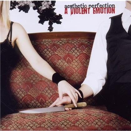 Aesthetic Perfection - A Violent Emotion