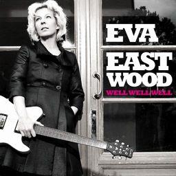Eva Eastwood - Well Well Well (2 CDs)