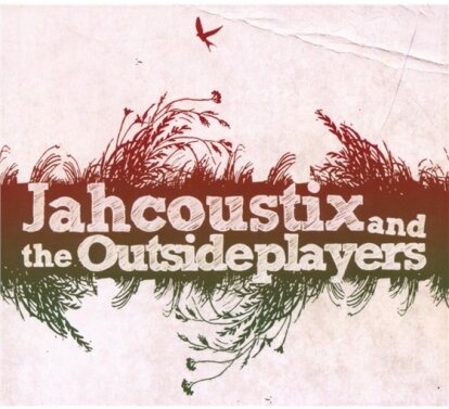 Jahcoustix & The Outsideplayers - ---