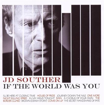 J.D. Souther - If The World Was You