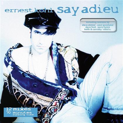 Ernest Kohl - Say Adieu