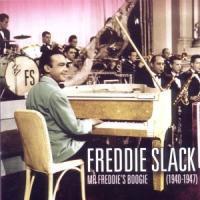 Freddie Slack - Mister Freddie's Boogie - (1940-47)