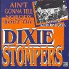Dixie Stompers - Ain't Gonna Tell Nobody Bout