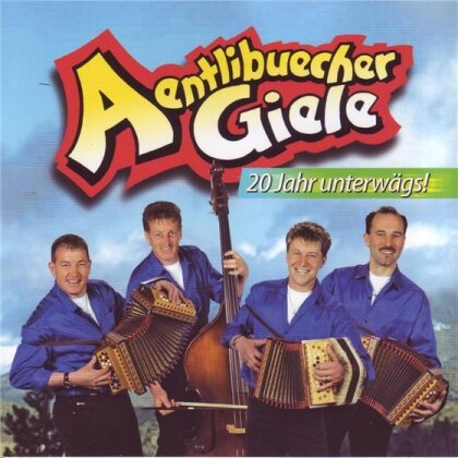 Aentlibuecher Giele - 20 Jahr Unterwägs