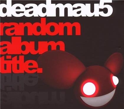 Deadmau5 - Random Album Title