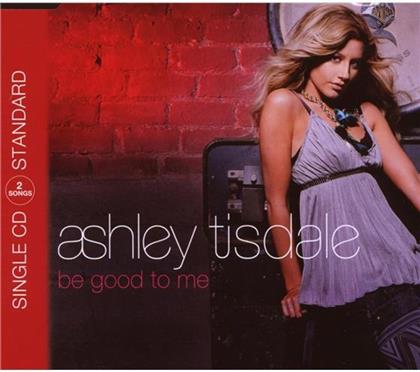 Ashley Tisdale - Be Good To Me - 2 Track