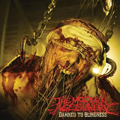 The Modern Age Slavery - Damned To Blindness