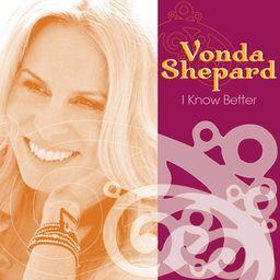 Vonda Shepard - I Know Better