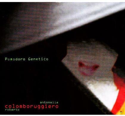Antonella Ruggiero & Roberto Colombo - Pomodoro Genetico (CD + DVD)