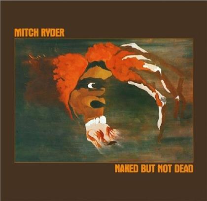 Mitch Ryder - Naked But Not Dead (Repertoire)
