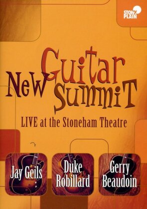 Geils Jay, Robillard Duke & Beaudoin Gerry - New guitar summit - Live at the Stoneham Theatre