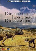 Die letzten Jahre der Dinosaurier