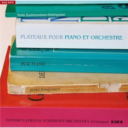 Pelle Gudmundsen-Holgreen & Juho Pohjonen - Plateaux Pour Piano et Orchestre (Hybrid SACD)