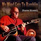 Steve Howell - My Mind Gets To Ramblin