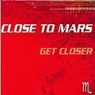 Close To Mars - Get Closer